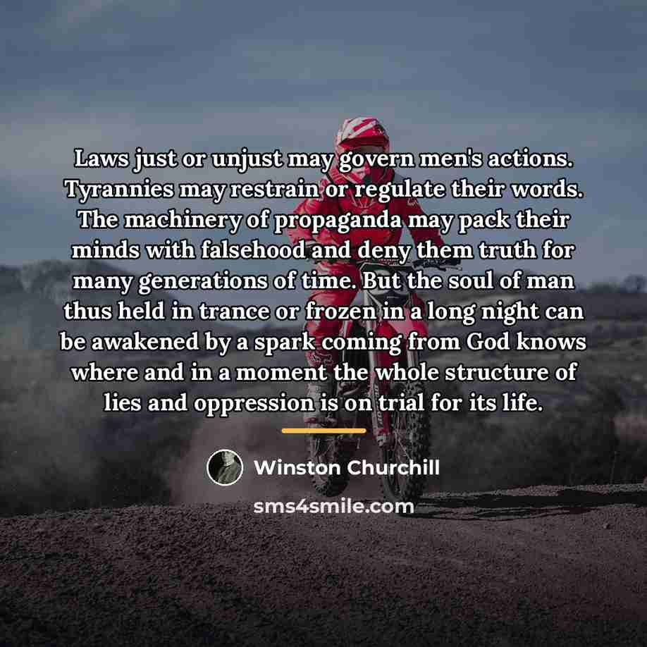 “Laws just or unjust may govern men's actions. Tyrannies may…” quote by Winston Churchill