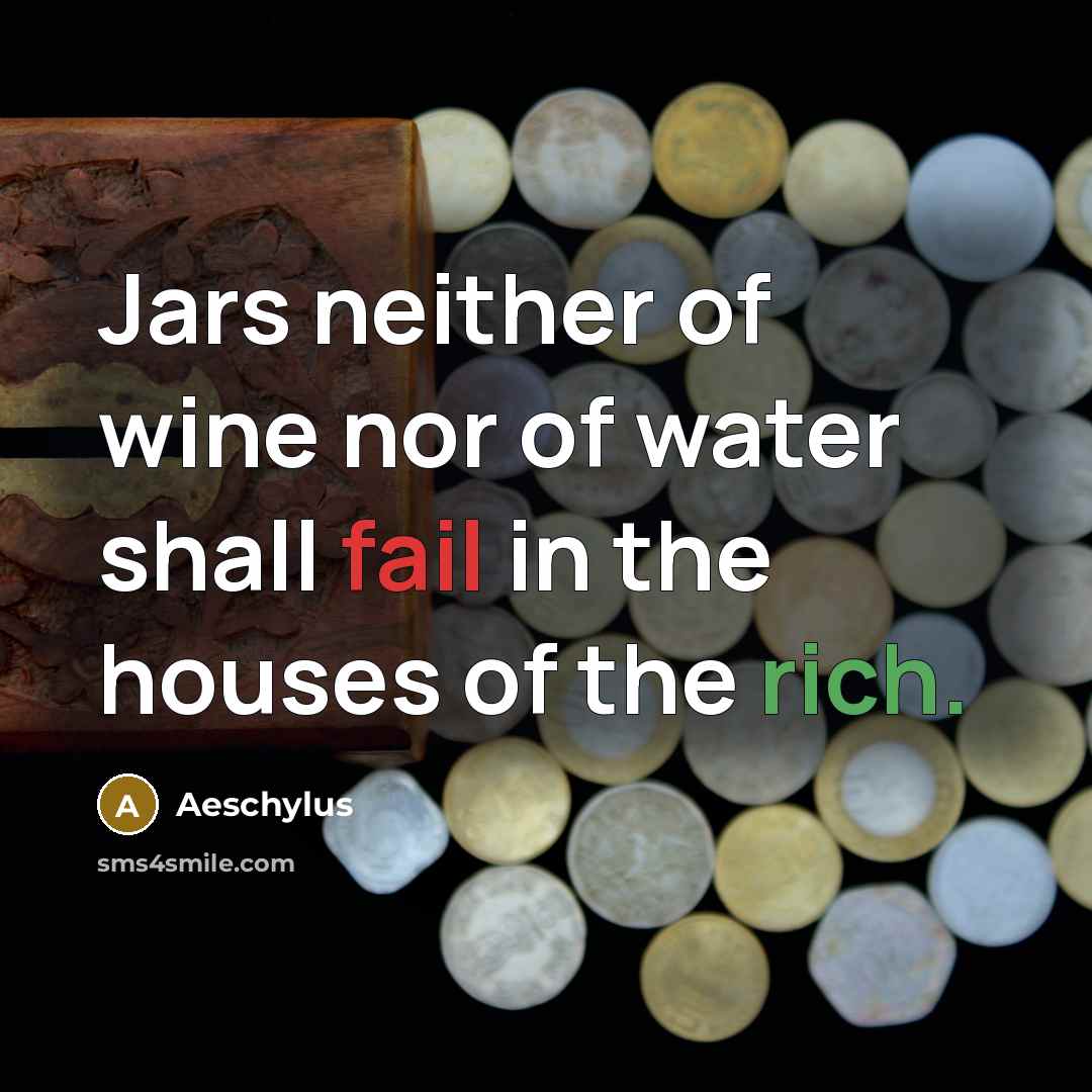 “Jars neither of wine nor of water shall fail in…” quote by Aeschylus