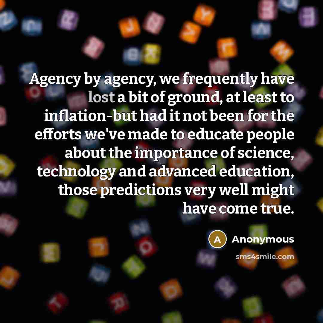 “Agency by agency, we frequently have lost a bit of…” quote by Anonymous
