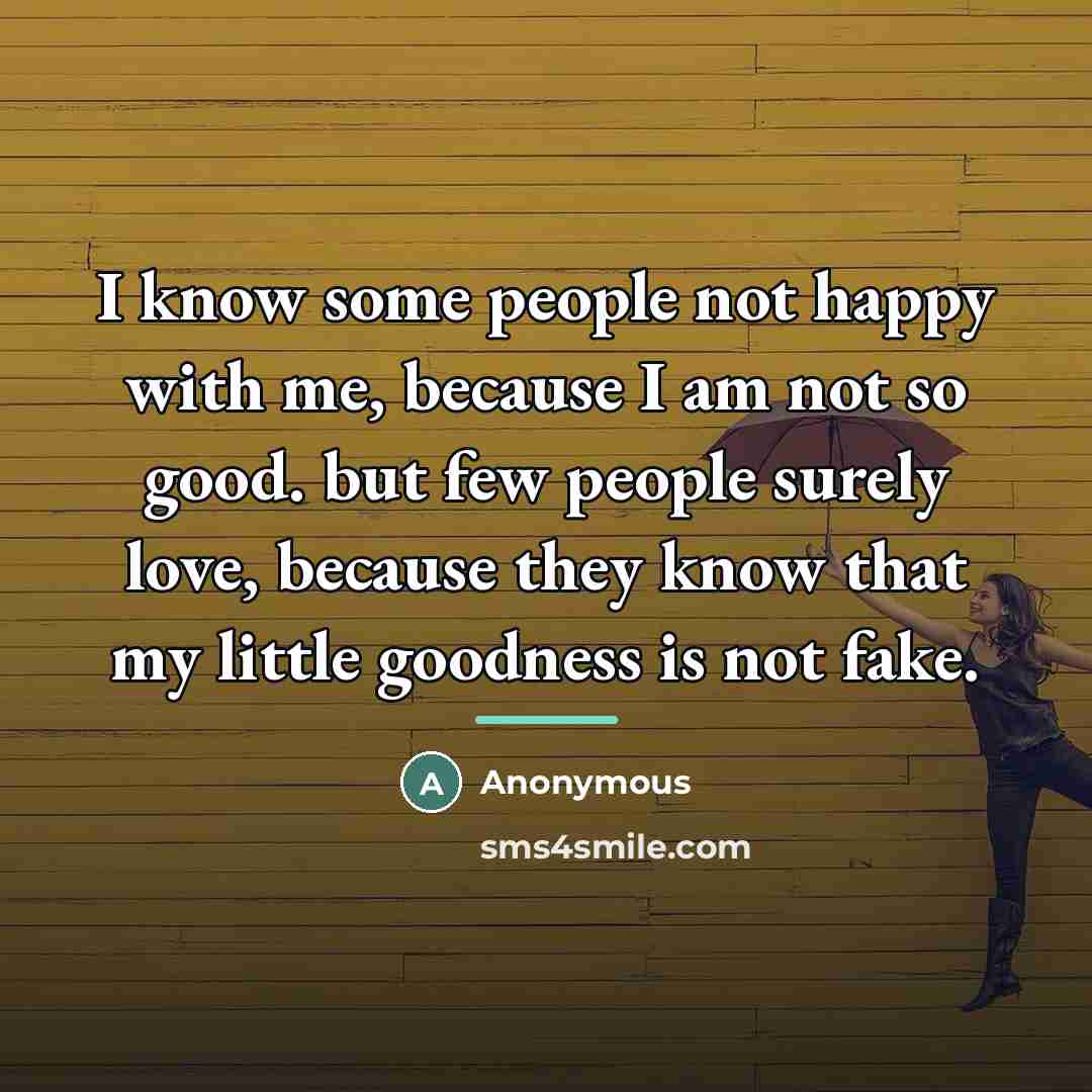 “I know some people not happy with me, because I…” quote by Anonymous