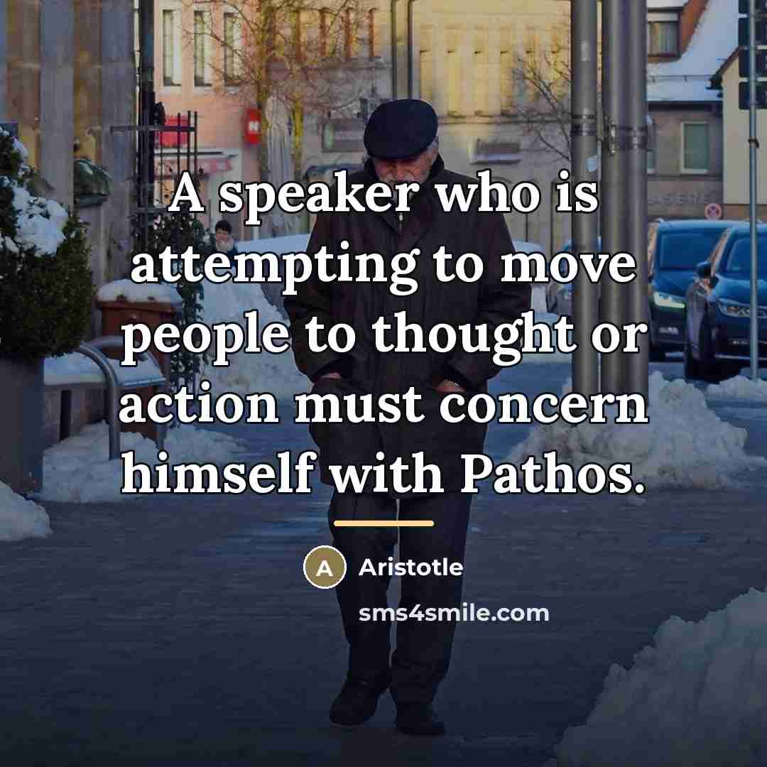 “A speaker who is attempting to move people to thought…” quote by Aristotle
