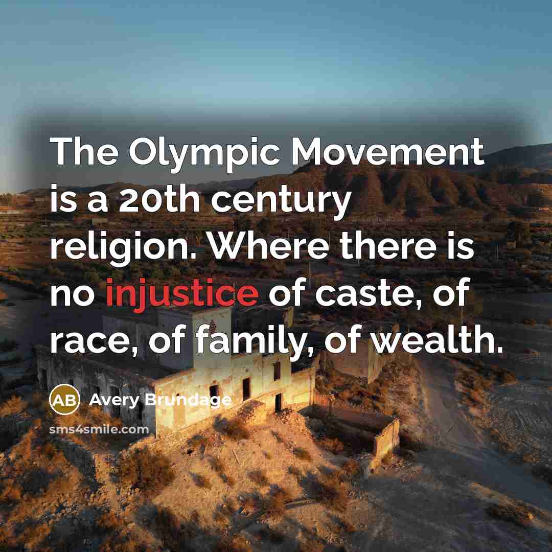 “The Olympic Movement is a 20th century religion. Where there…” quote by Avery Brundage