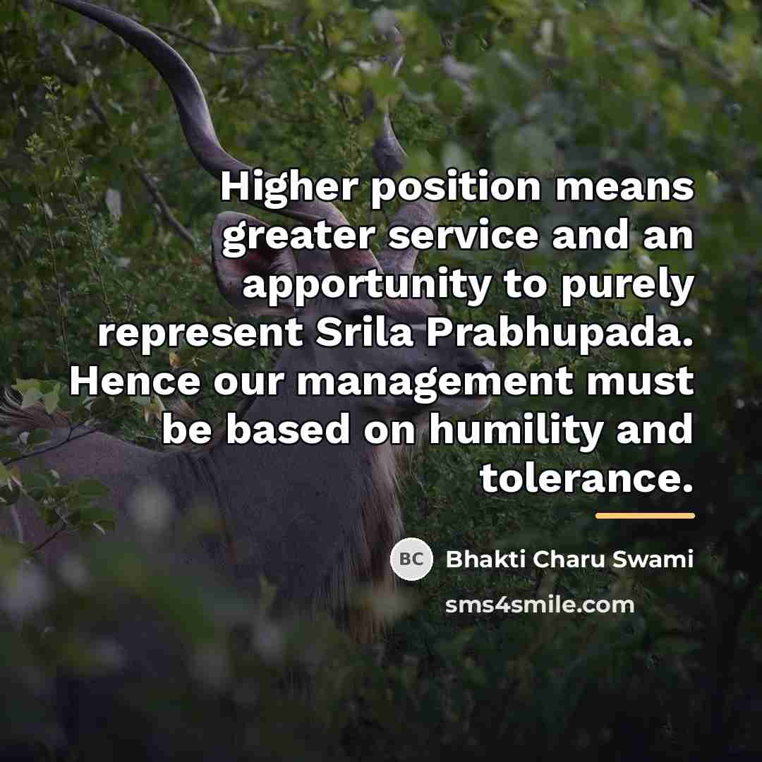 “Higher position means greater service and an apportunity to purely…” quote by Bhakti Charu Swami