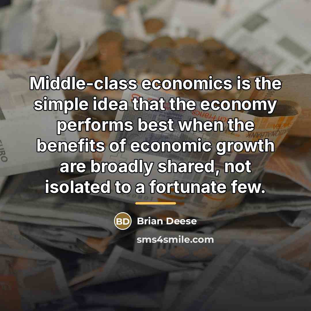 “Middle-class economics is the simple idea that the economy performs…” quote by Brian Deese
