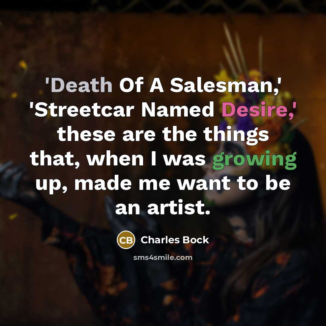 “'Death Of A Salesman,' 'Streetcar Named Desire,' these are the…” quote by Charles Bock