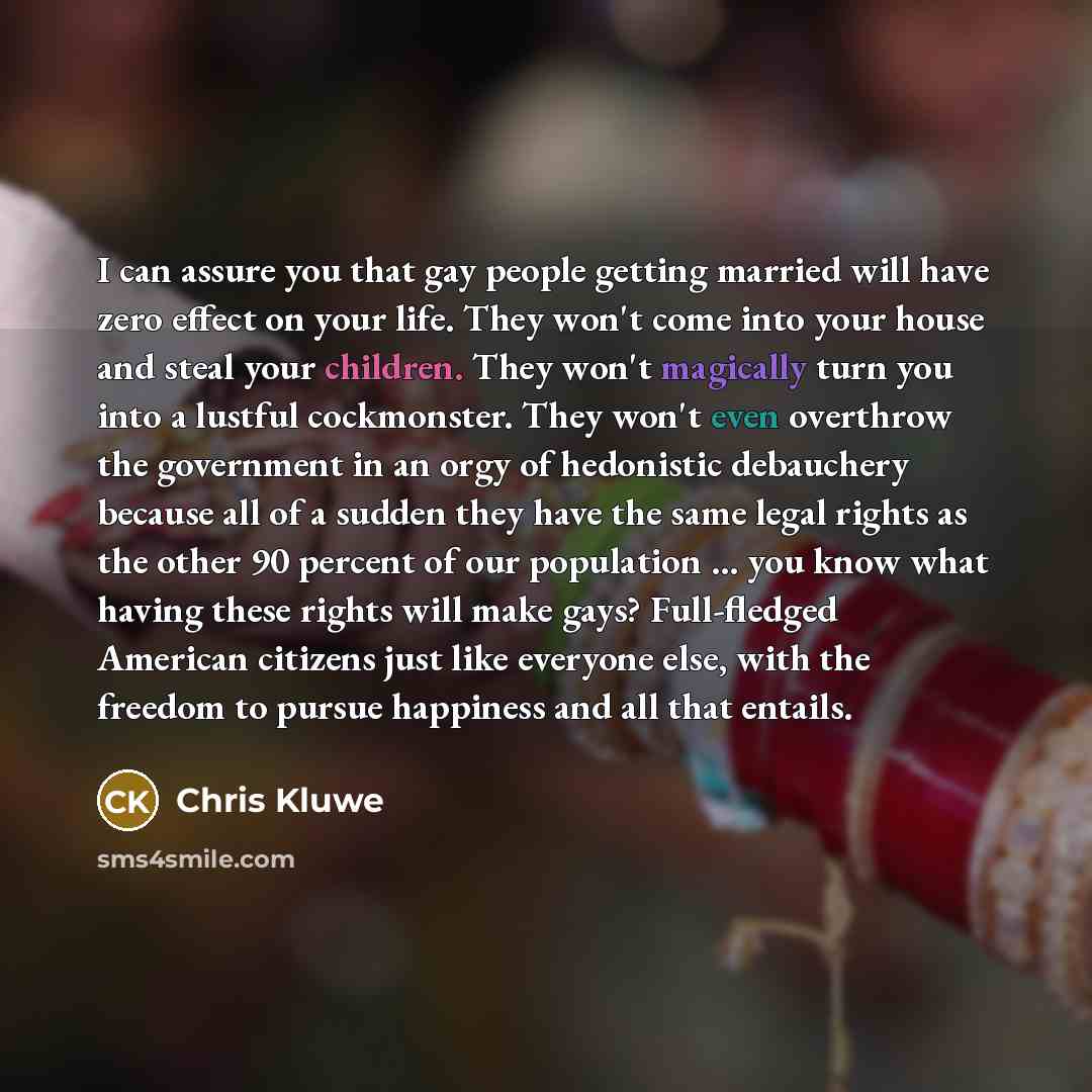 “I can assure you that gay people getting married will…” quote by Chris Kluwe