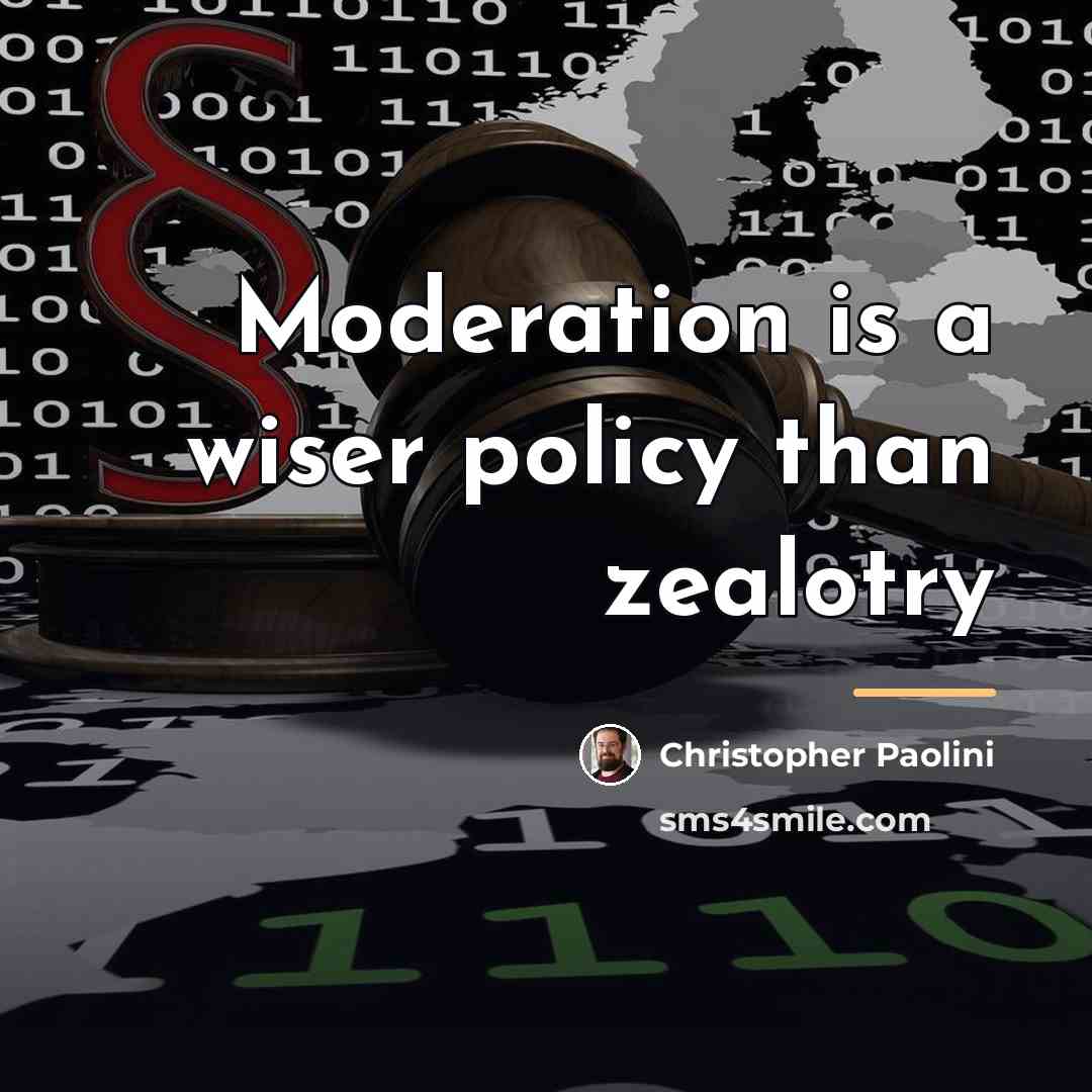 “Moderation is a wiser policy than zealotry…” quote by Christopher Paolini