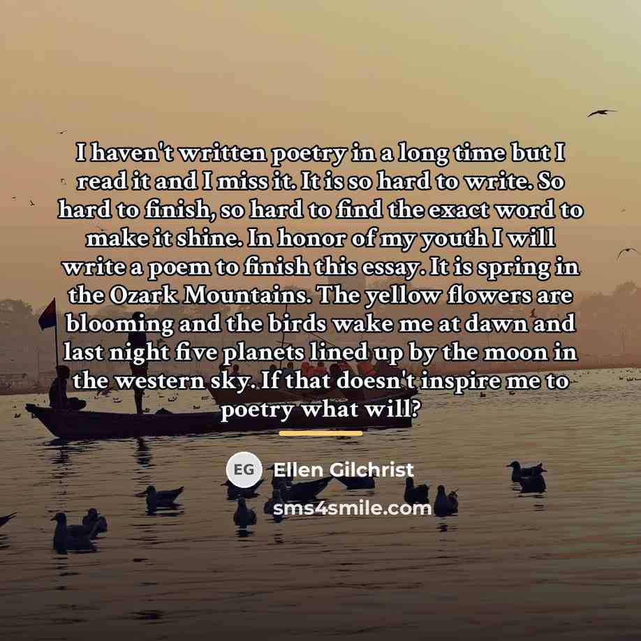 “I haven't written poetry in a long time but I…” quote by Ellen Gilchrist