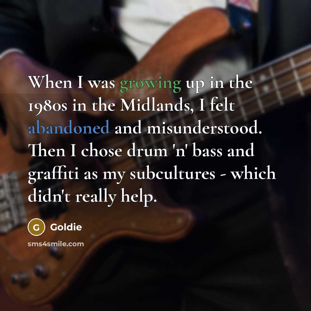 “When I was growing up in the 1980s in the…” quote by Goldie