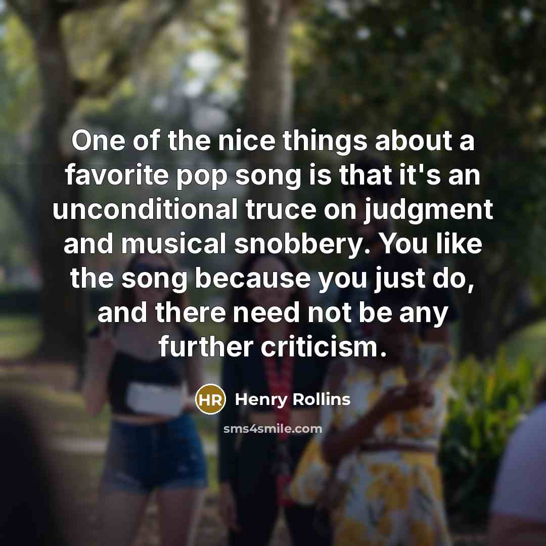 “One of the nice things about a favorite pop song…” quote by Henry Rollins