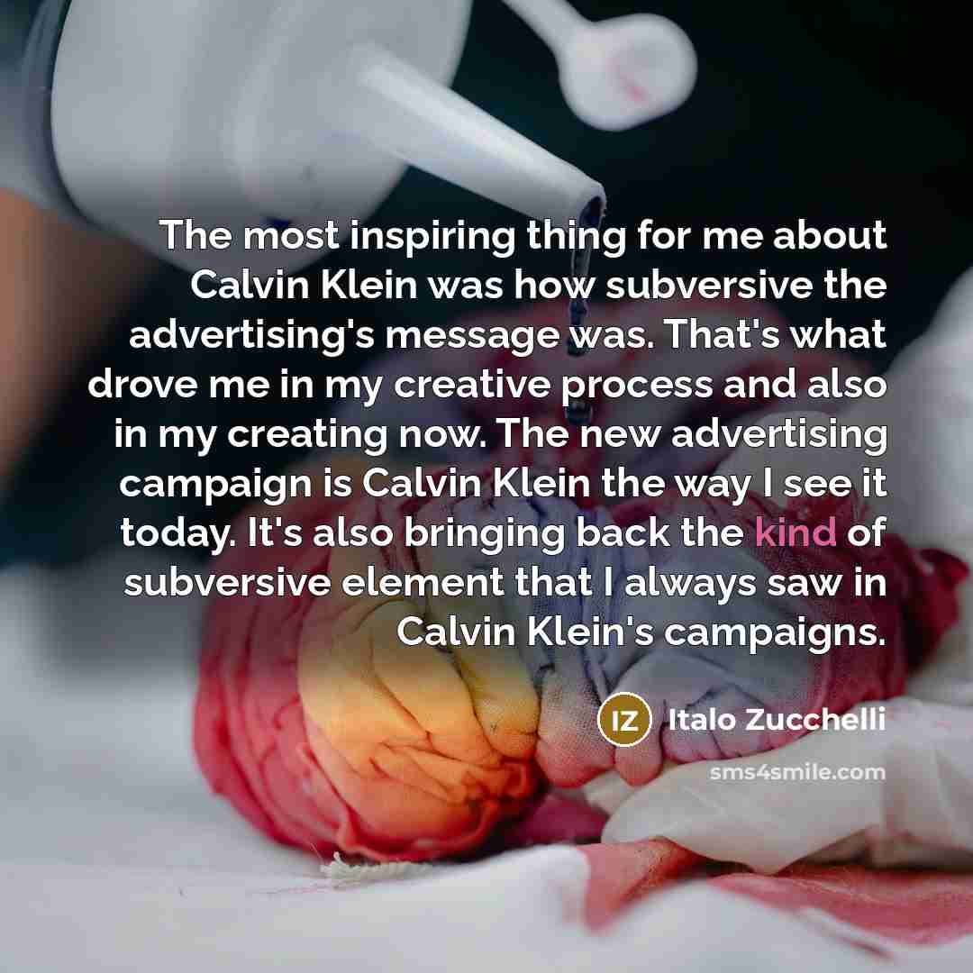 “The most inspiring thing for me about Calvin Klein was…” quote by Italo Zucchelli