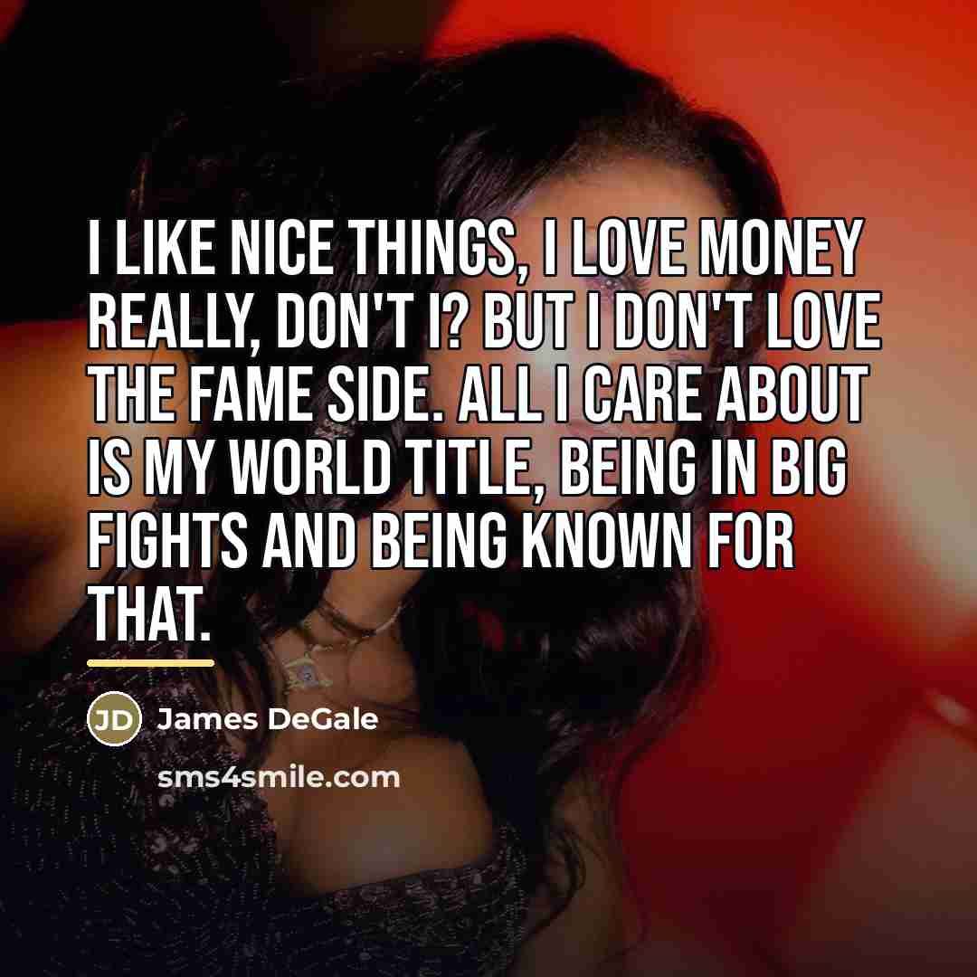 “I like nice things, I love money really, don't I?…” quote by James DeGale