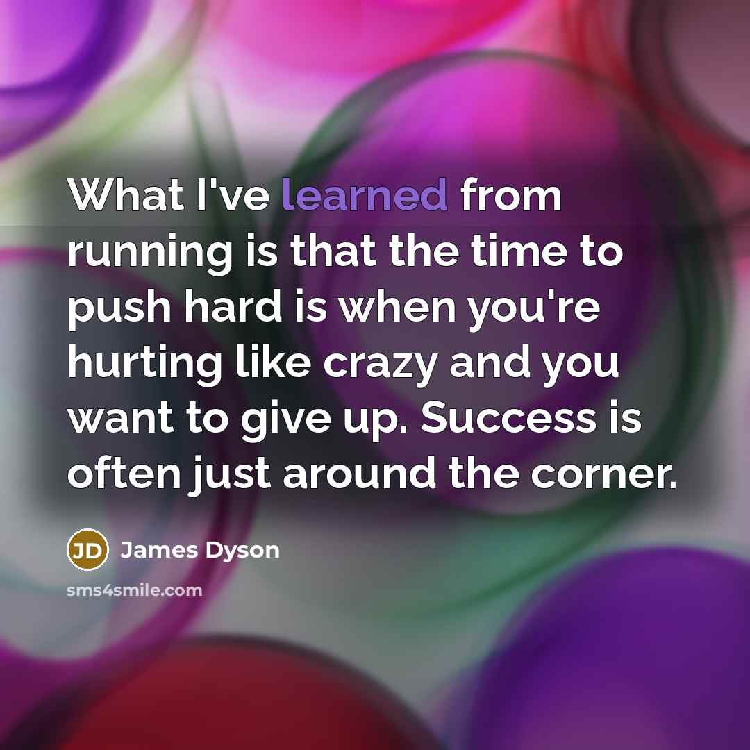 “What I've learned from running is that the time to…” quote by James Dyson