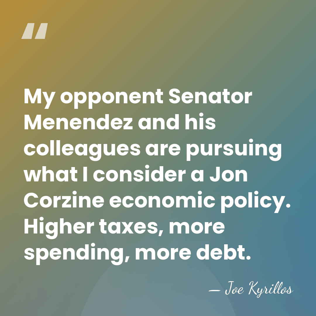 My opponent Senator Menendez and his colleagues are pursuing what I consider&hellip; - Joe Kyrillos