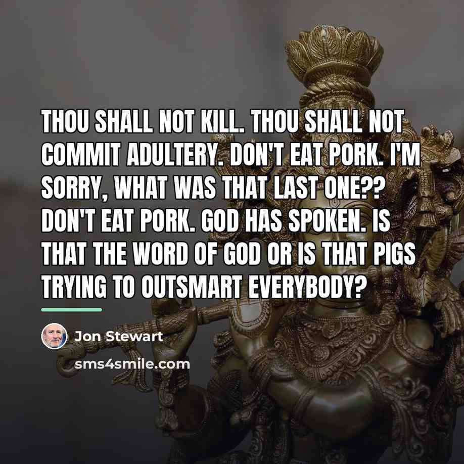“Thou shall not kill. Thou shall not commit adultery. Don't…” quote by Jon Stewart