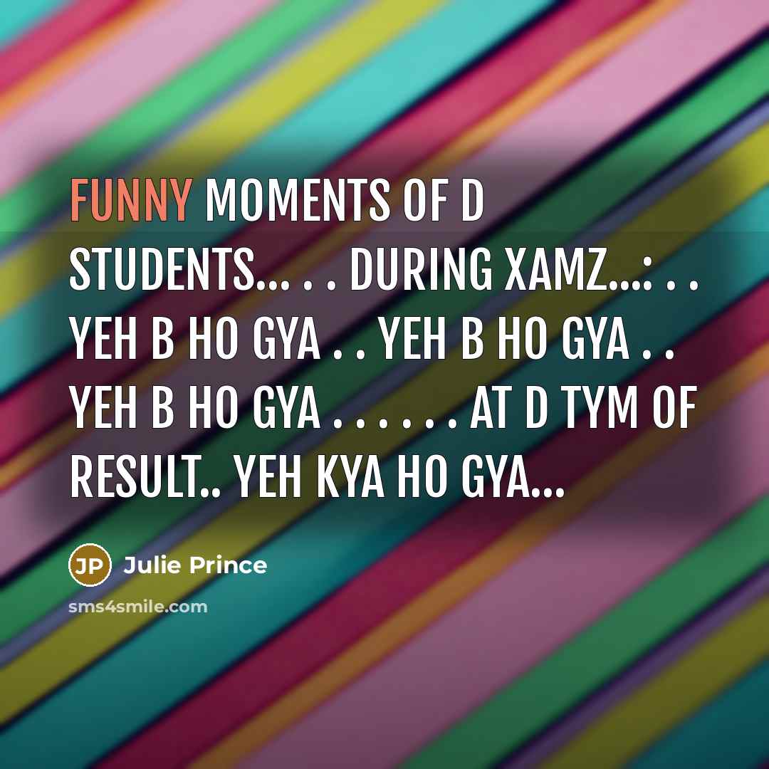 “Funny moments of d students.... . . During xamz...: .…” quote by Julie Prince