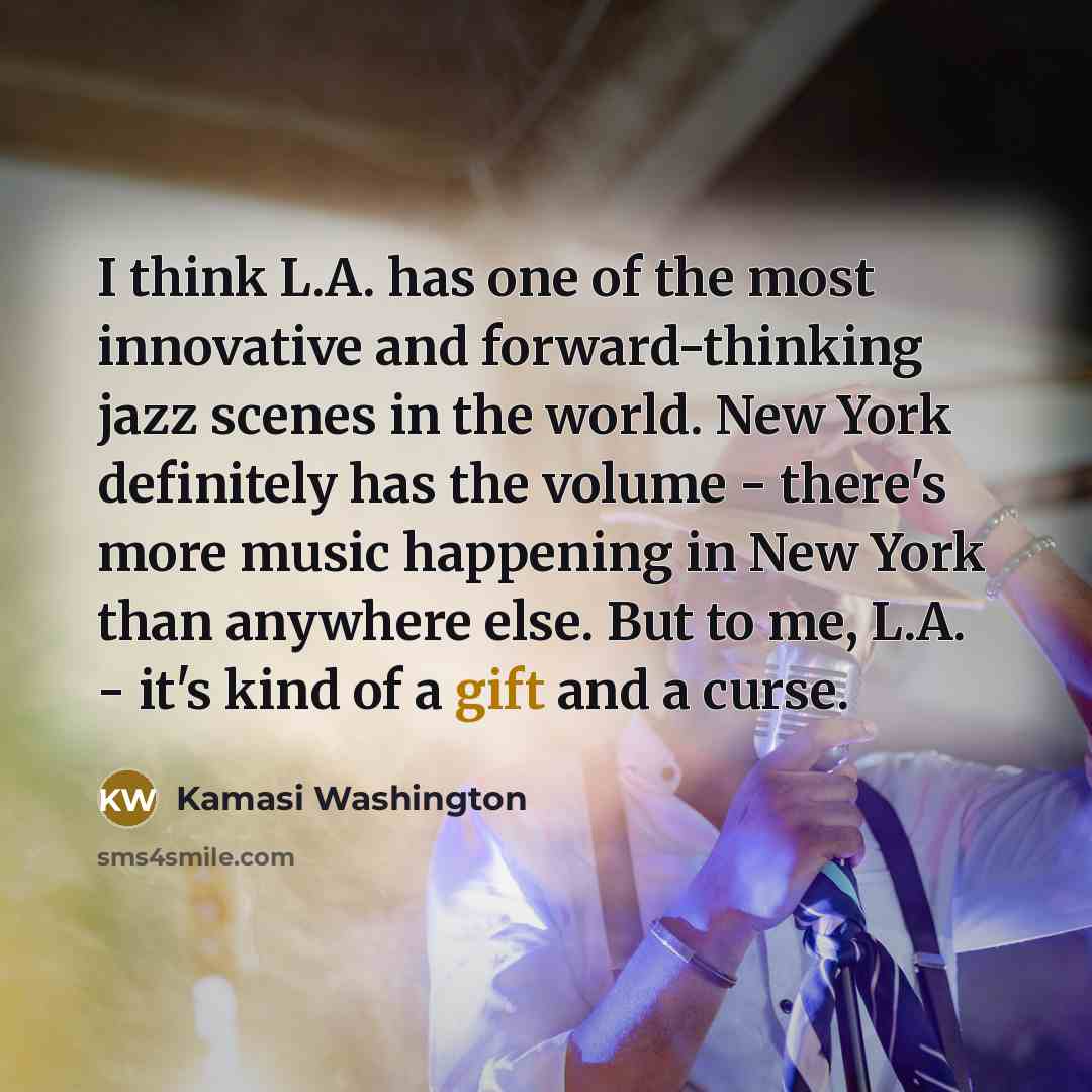 “I think L.A. has one of the most innovative and…” quote by Kamasi Washington