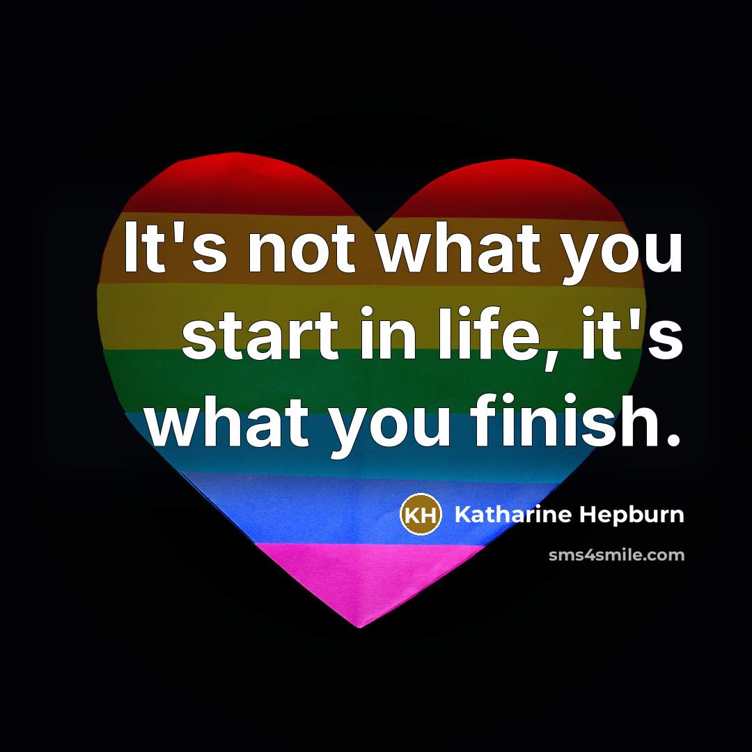 “It's not what you start in life, it's what you…” quote by Katharine Hepburn