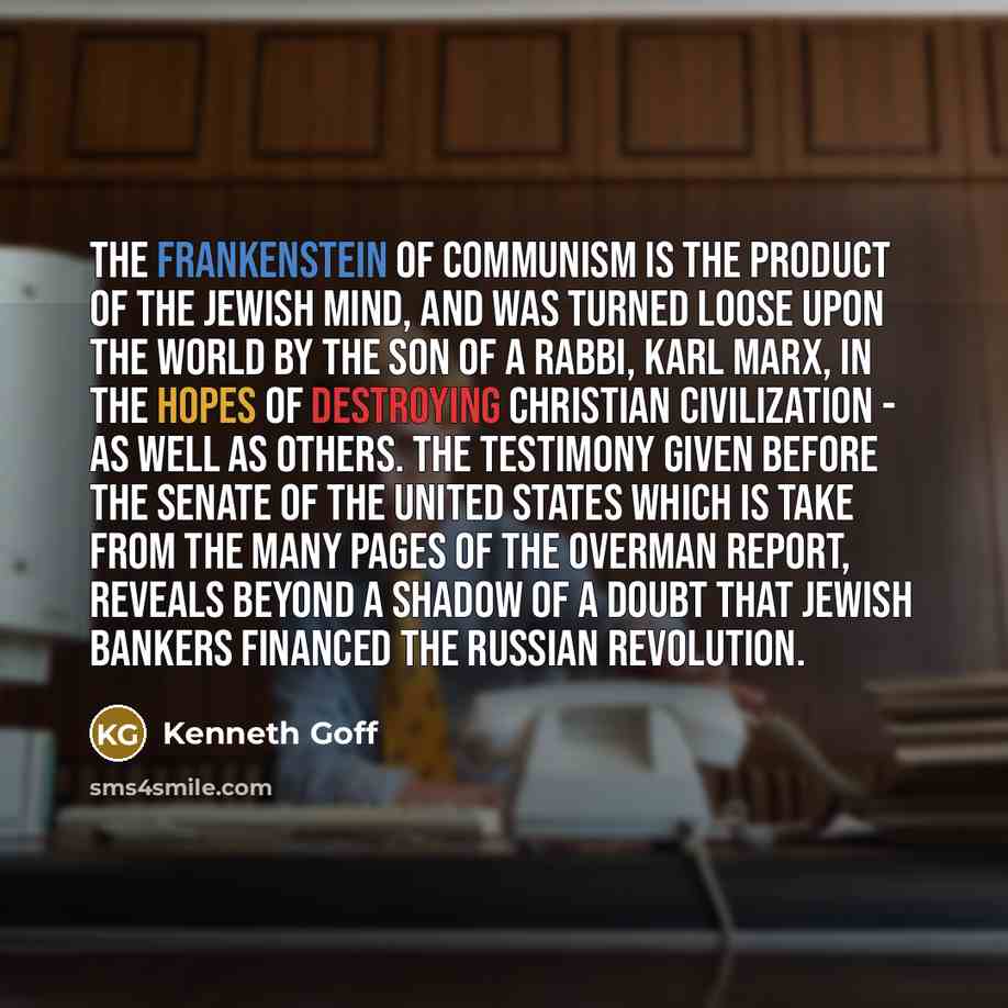 “The Frankenstein of Communism is the product of the Jewish…” quote by Kenneth Goff