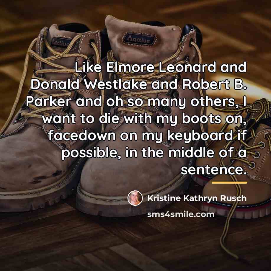 “Like Elmore Leonard and Donald Westlake and Robert B. Parker…” quote by Kristine Kathryn Rusch