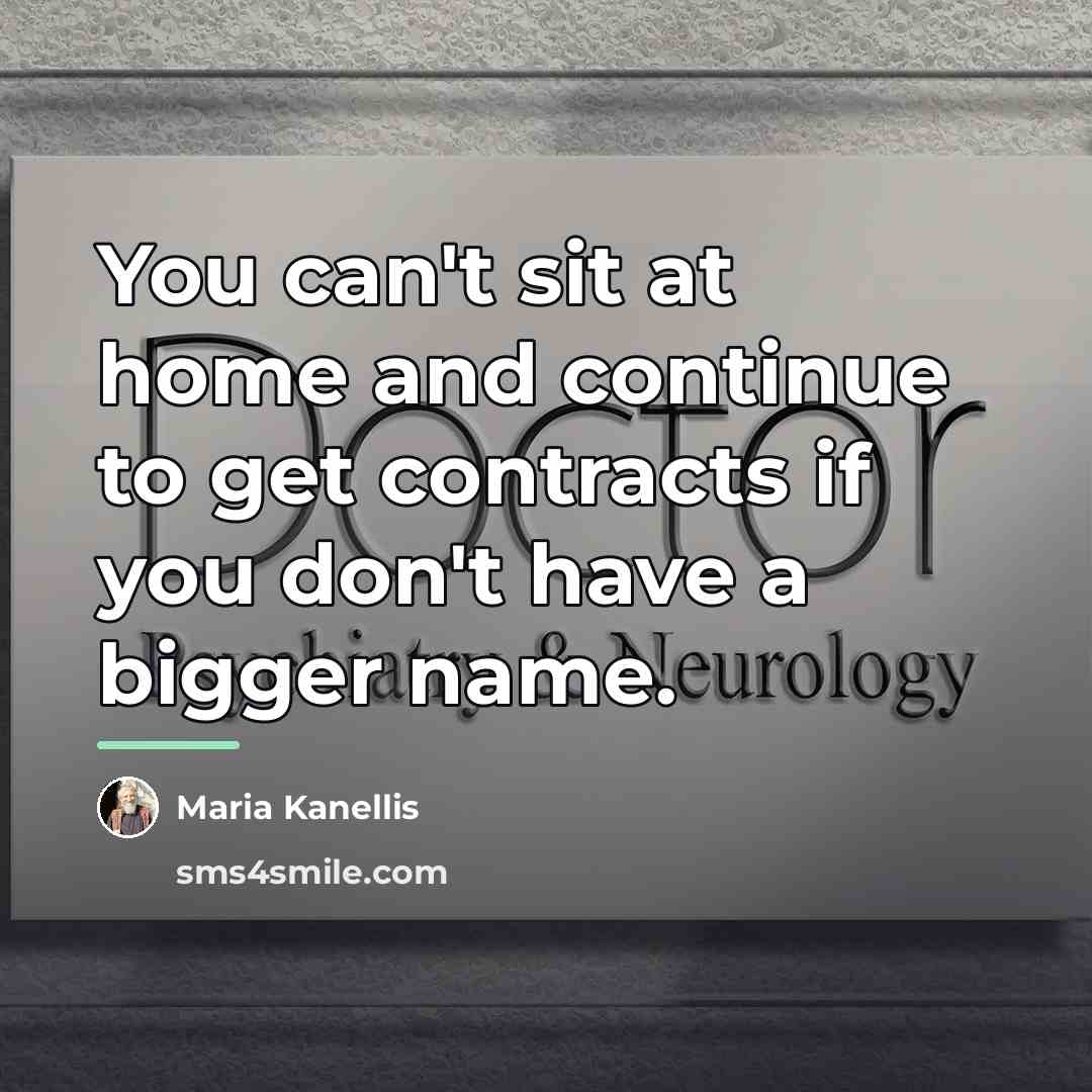 “You can't sit at home and continue to get contracts…” quote by Maria Kanellis