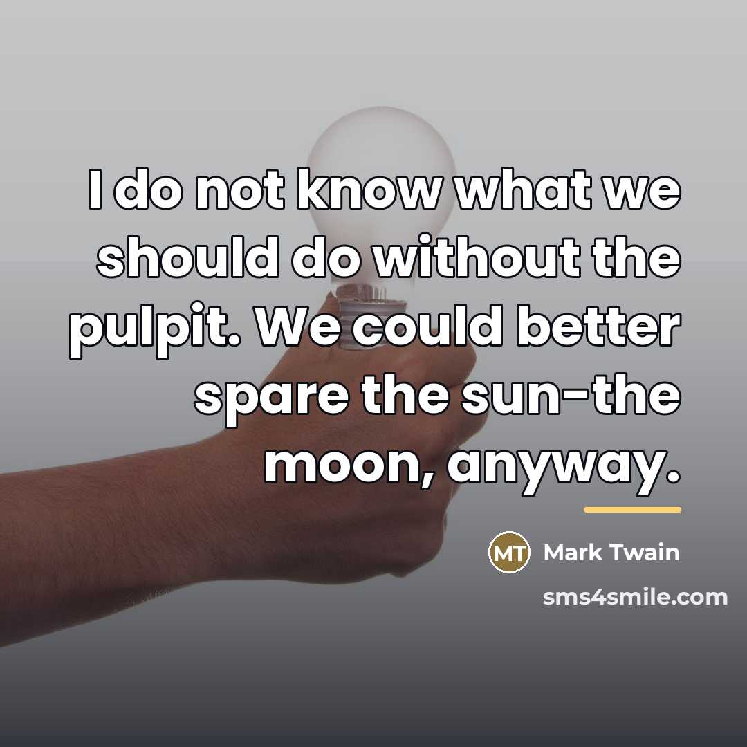 “I do not know what we should do without the…” quote by Mark Twain