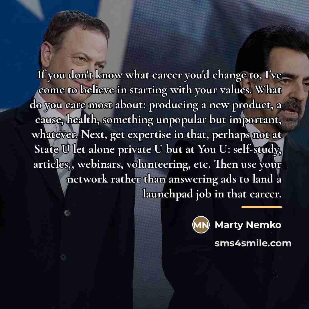 “If you don't know what career you'd change to, I've…” quote by Marty Nemko
