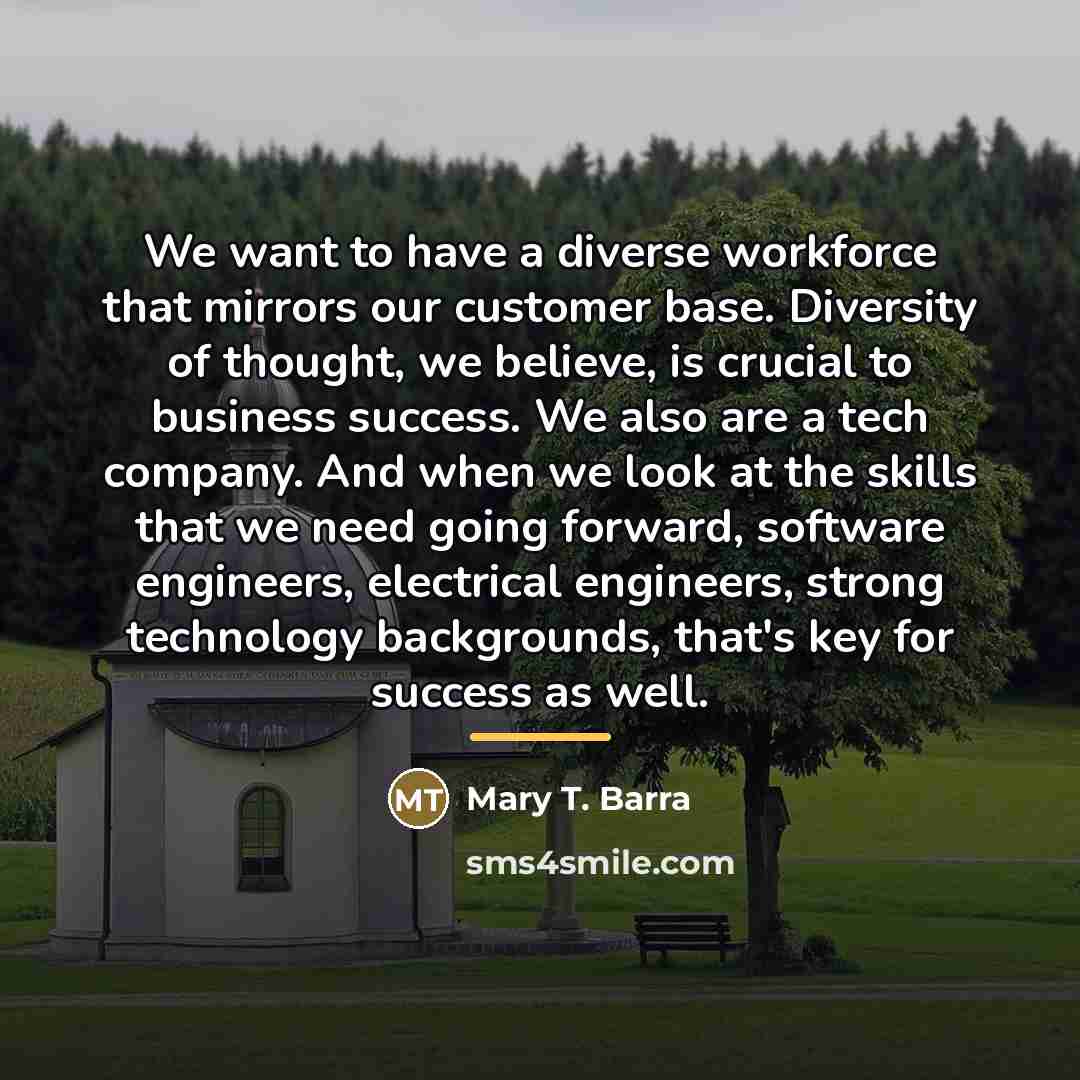 “We want to have a diverse workforce that mirrors our…” quote by Mary T. Barra