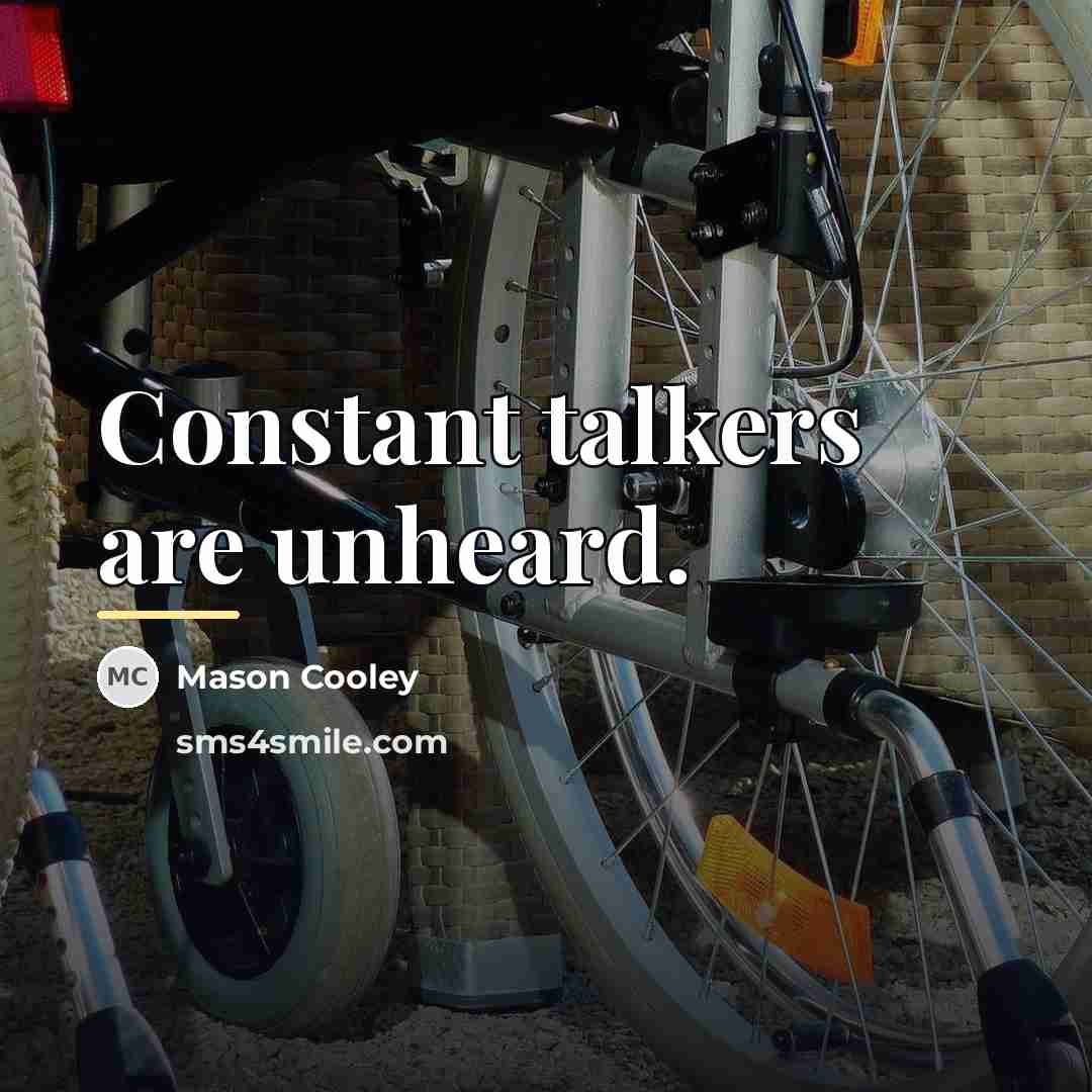 “Constant talkers are unheard.…” quote by Mason Cooley
