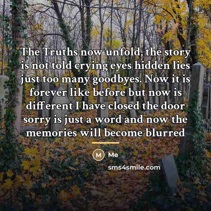 “The Truths now unfold, the story is not told crying…” quote by Me