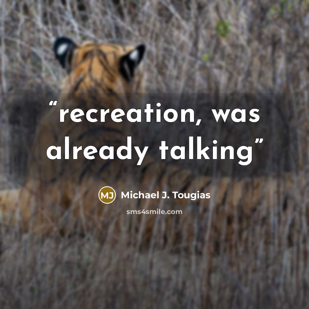 “recreation, was already talking” quote by Michael J. Tougias