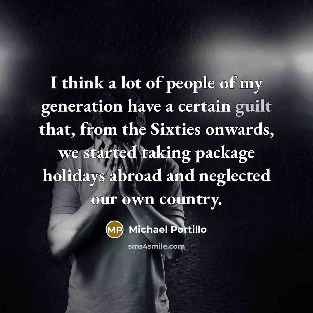 “I think a lot of people of my generation have…” quote by Michael Portillo