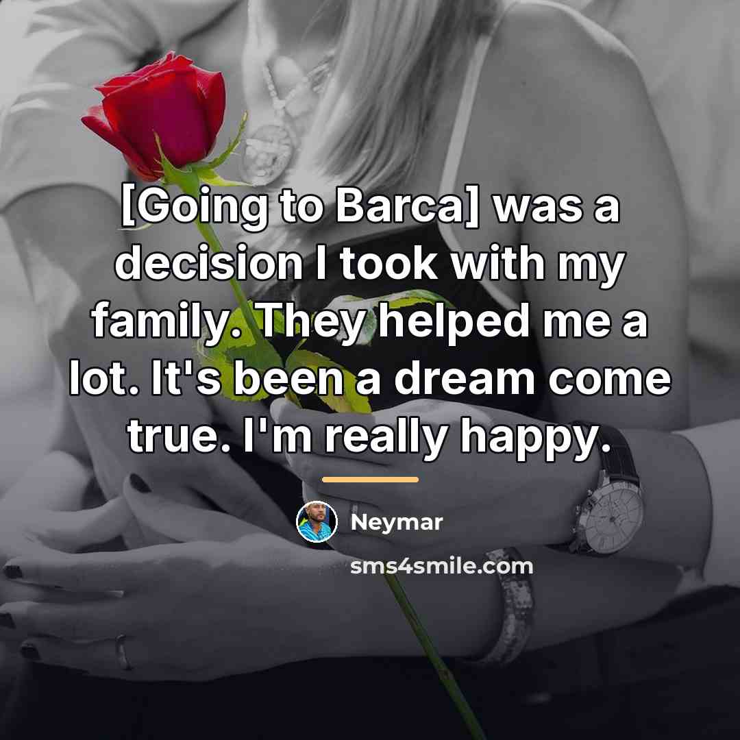 “[Going to Barca] was a decision I took with my…” quote by Neymar