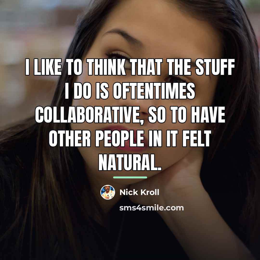 “I like to think that the stuff I do is…” quote by Nick Kroll