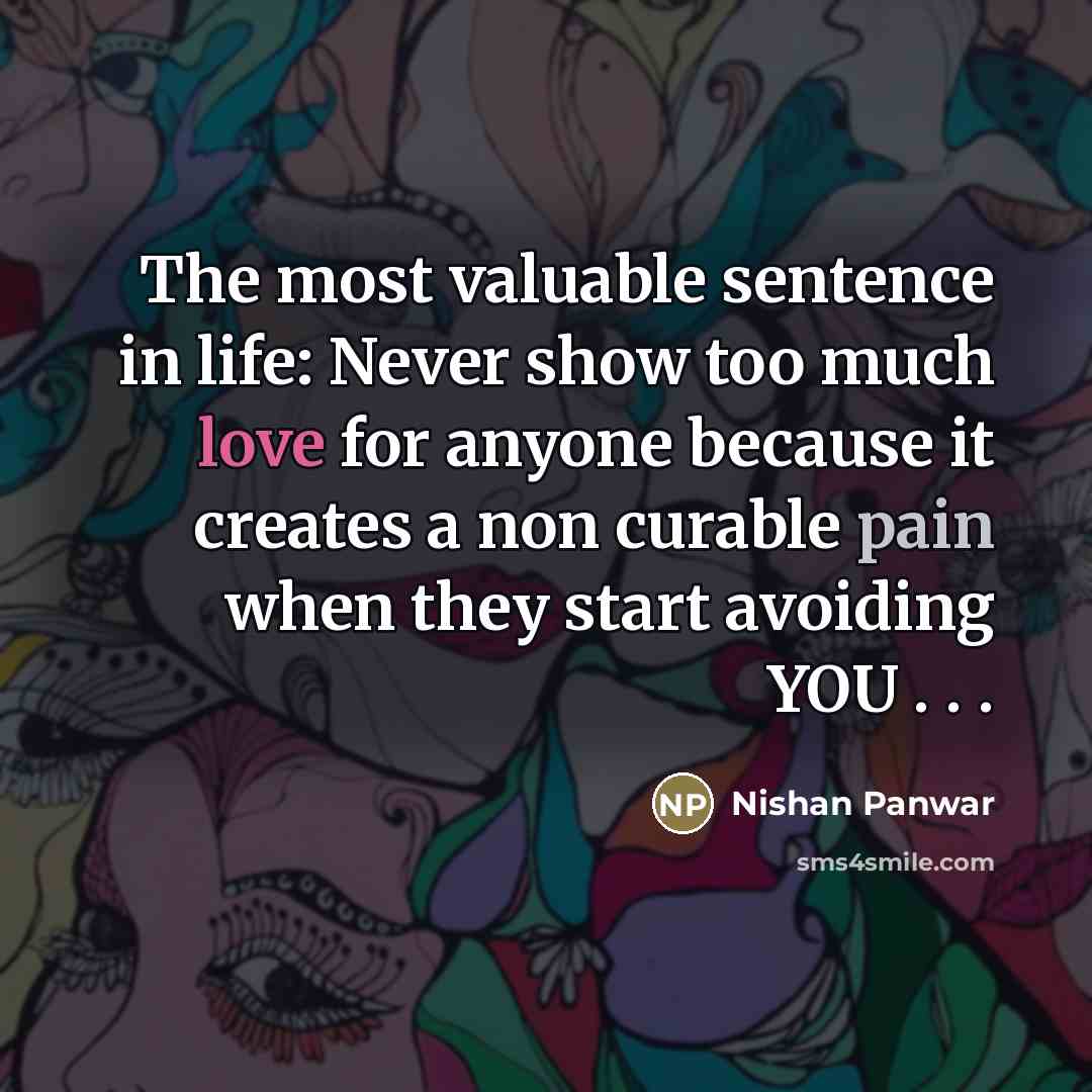 “The most valuable sentence in life: Never show too much…” quote by Nishan Panwar