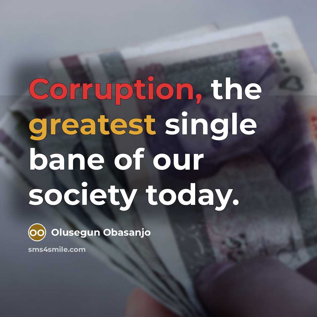 “Corruption, the greatest single bane of our society today.…” quote by Olusegun Obasanjo