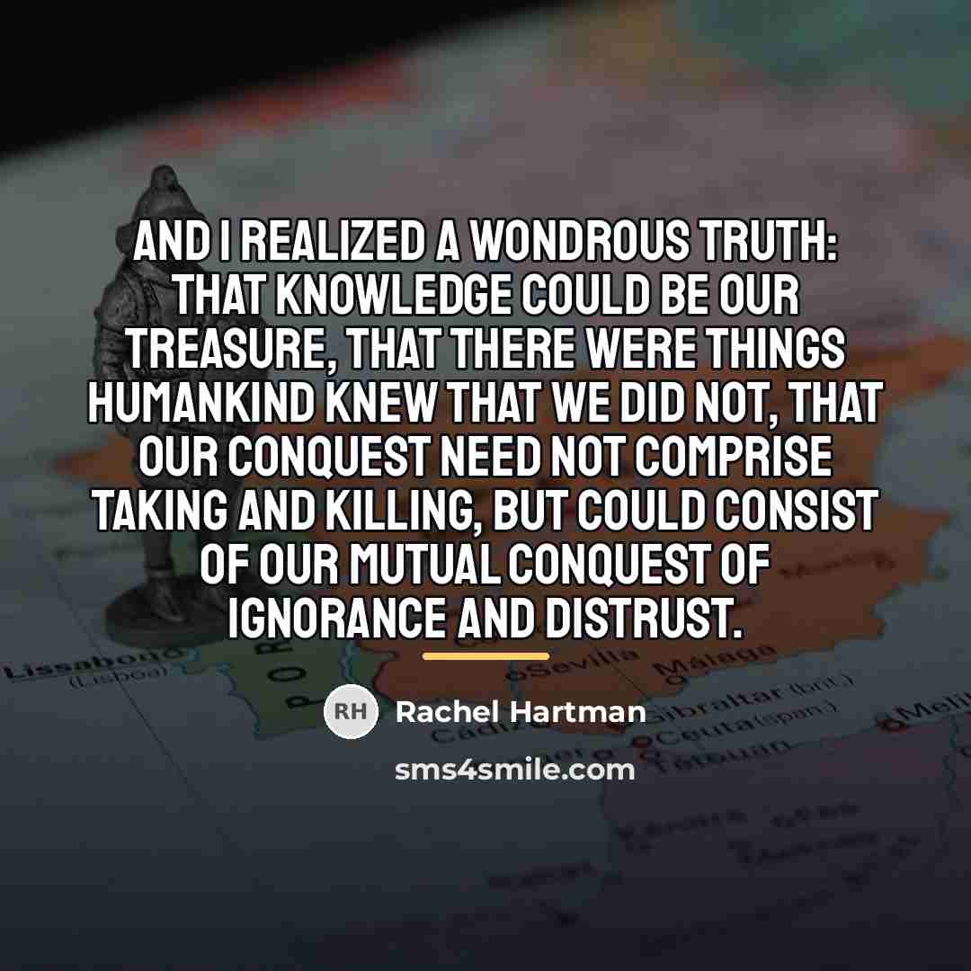 “And I realized a wondrous truth: that knowledge could be…” quote by Rachel Hartman