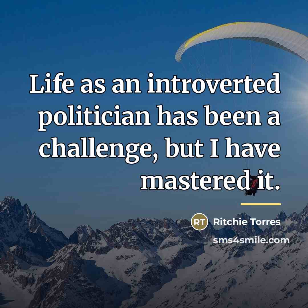 “Life as an introverted politician has been a challenge, but…” quote by Ritchie Torres