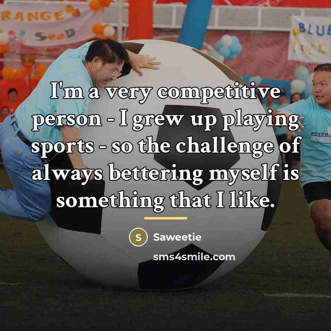 “I'm a very competitive person - I grew up playing…” quote by Saweetie