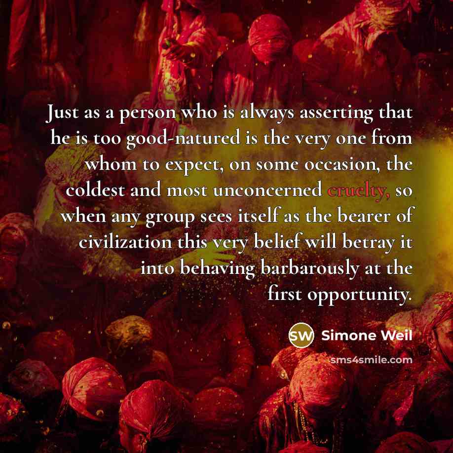 “Just as a person who is always asserting that he…” quote by Simone Weil