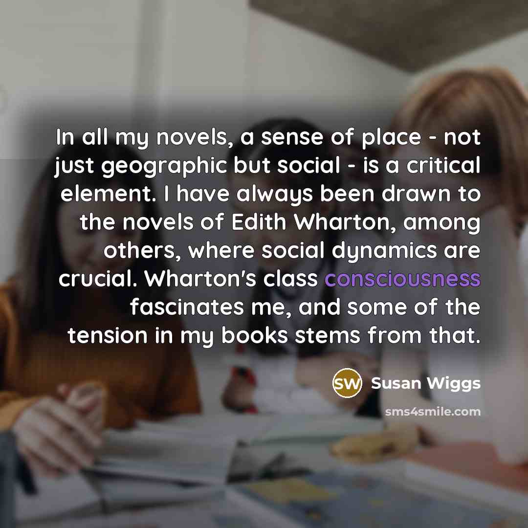 “In all my novels, a sense of place - not…” quote by Susan Wiggs