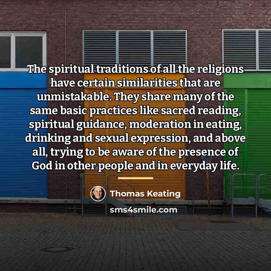 “The spiritual traditions of all the religions have certain similarities…” quote by Thomas Keating