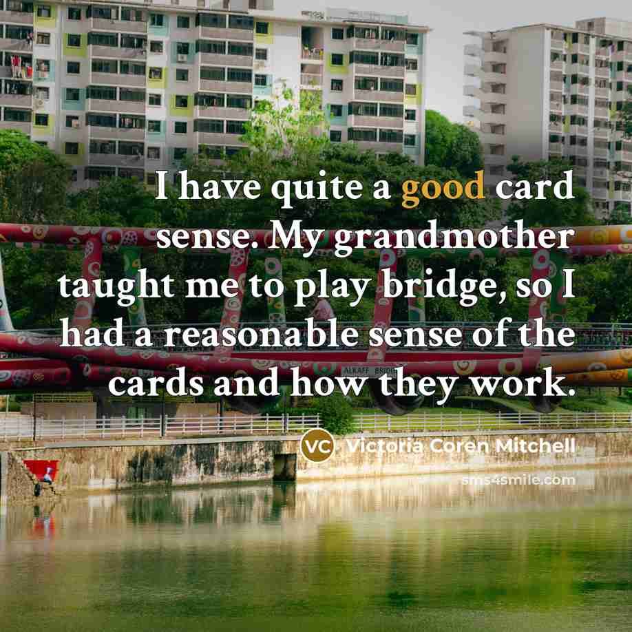 “I have quite a good card sense. My grandmother taught…” quote by Victoria Coren Mitchell