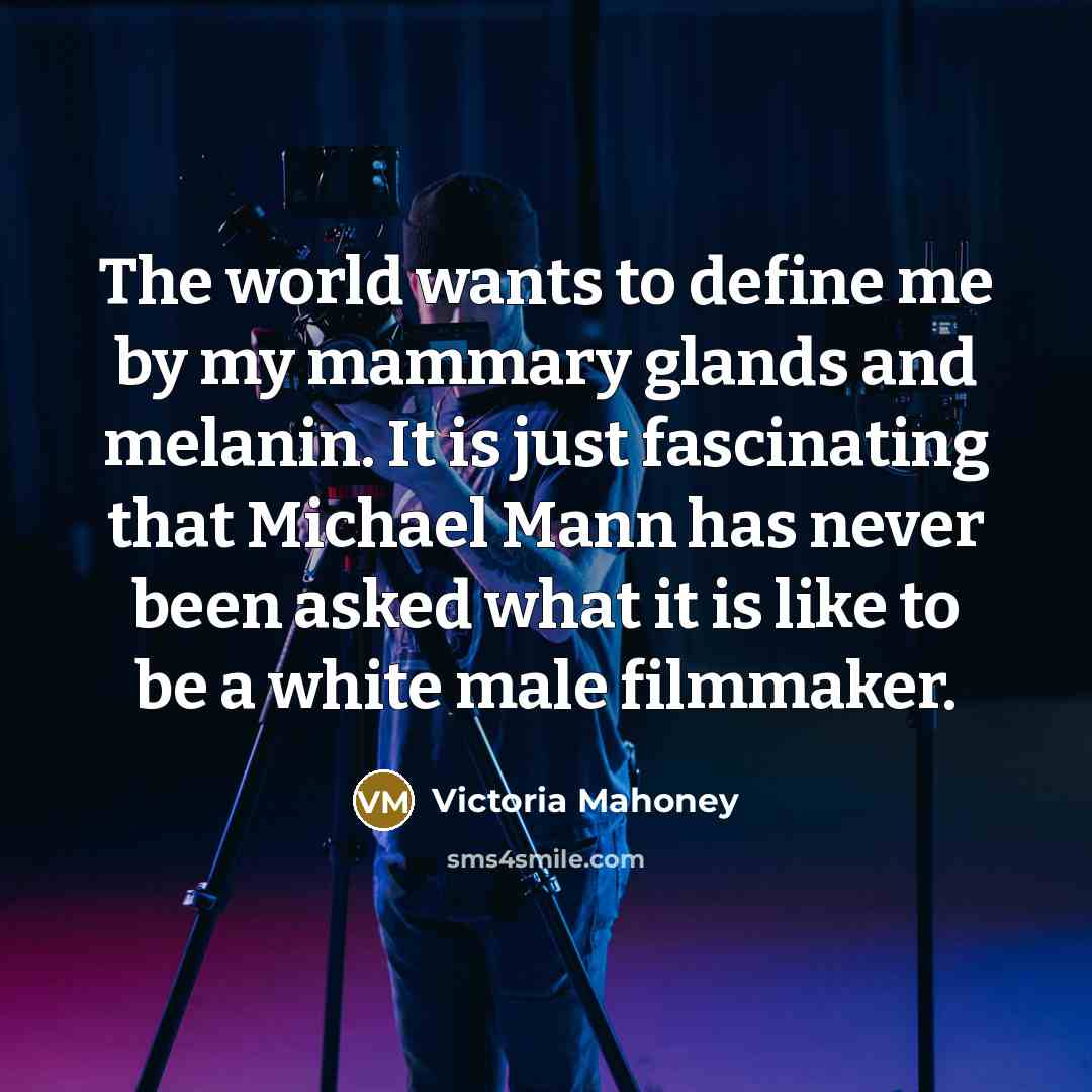 “The world wants to define me by my mammary glands…” quote by Victoria Mahoney