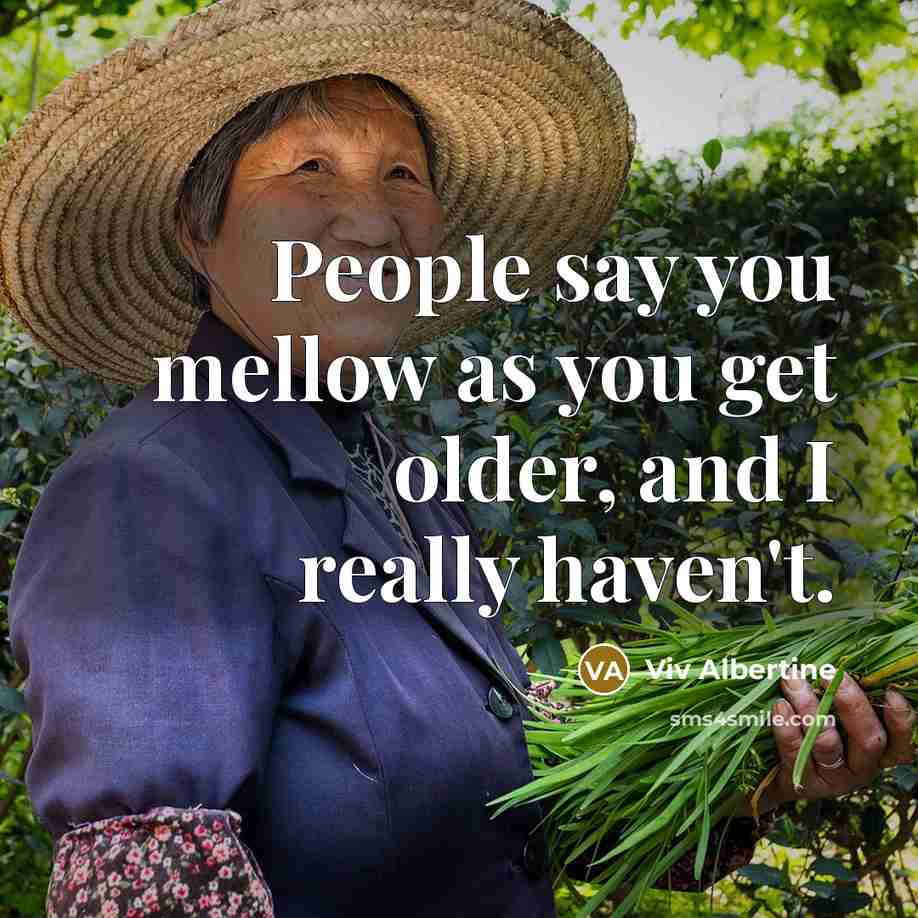 “People say you mellow as you get older, and I…” quote by Viv Albertine
