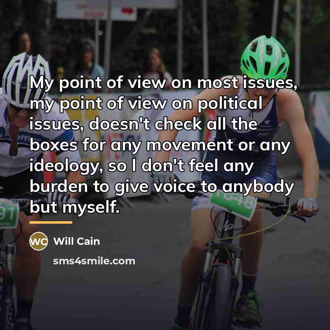 “My point of view on most issues, my point of…” quote by Will Cain