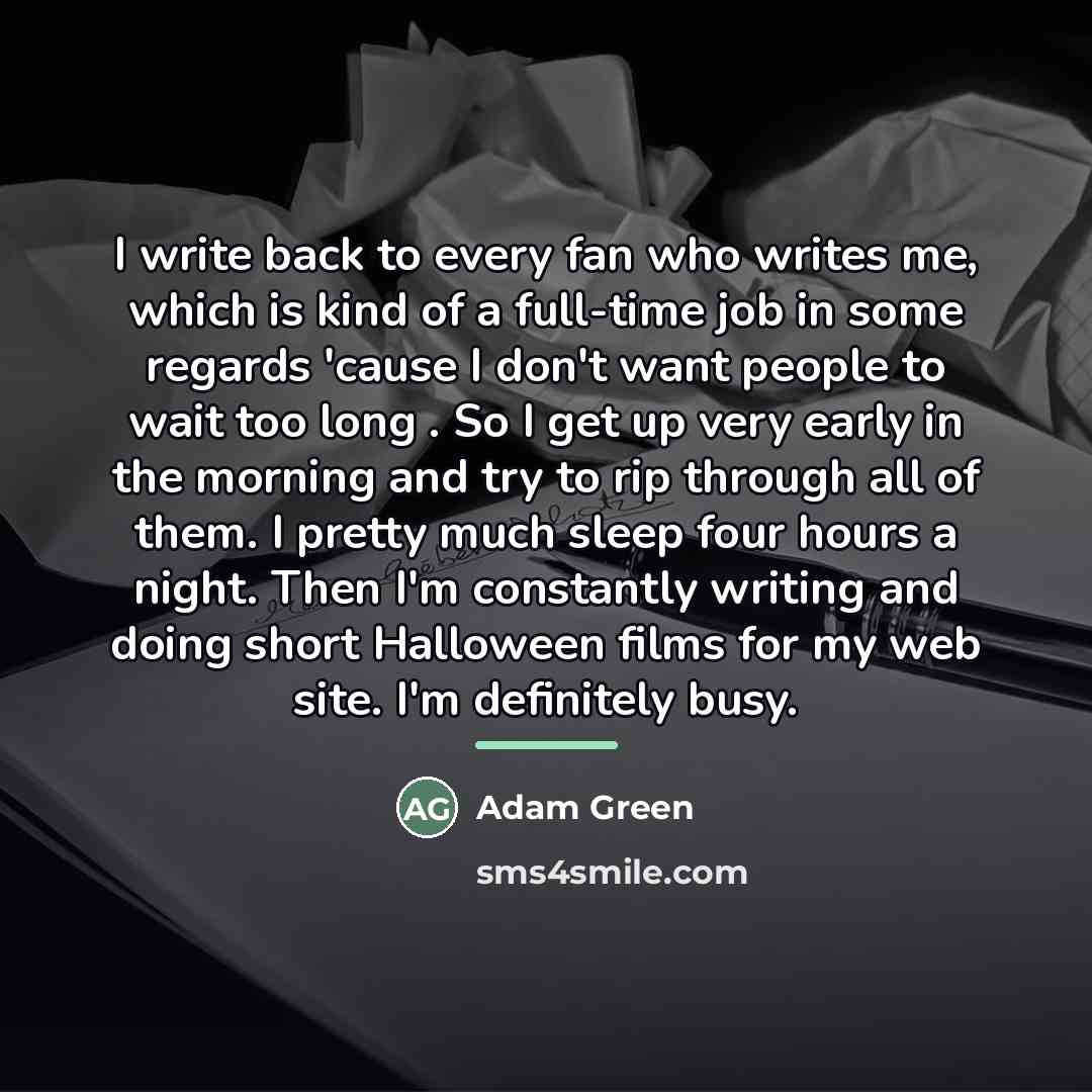 “I write back to every fan who writes me, which…” quote by Adam Green