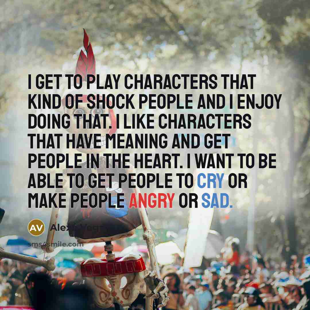 “I get to play characters that kind of shock people…” quote by Alexa Vega
