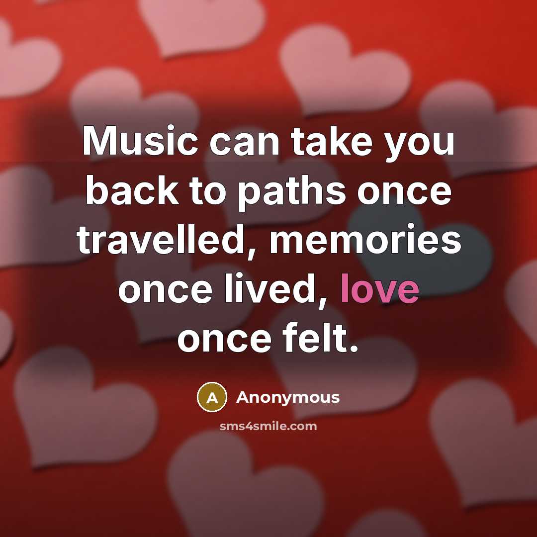 “Music can take you back to paths once travelled, memories…” quote by Anonymous