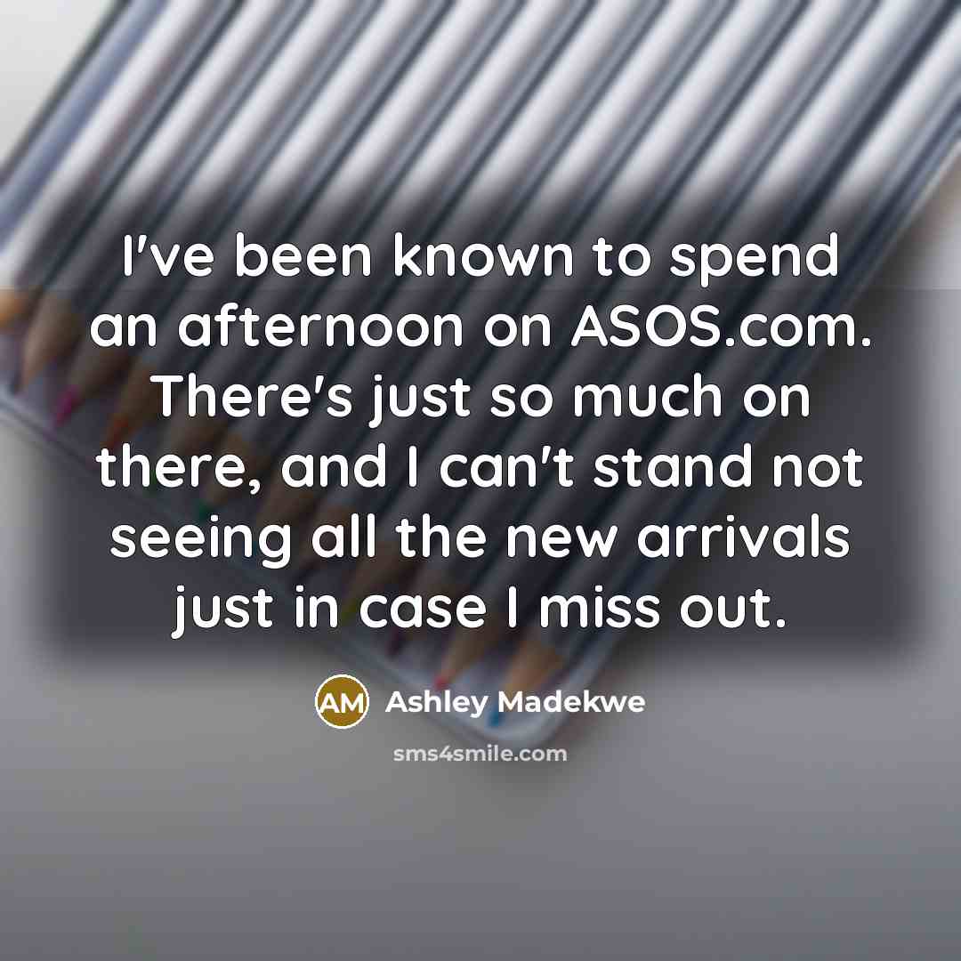 “I've been known to spend an afternoon on ASOS.com. There's…” quote by Ashley Madekwe